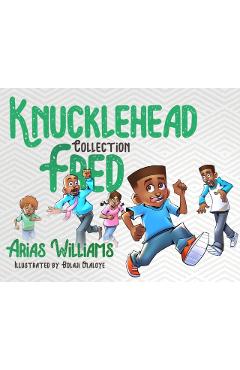 Knucklehead Fred Collection - Arias Williams