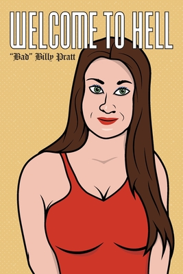 Welcome to Hell - Bad Billy Pratt