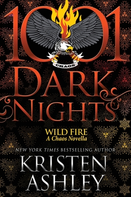 Wild Fire: A Chaos Novella - Kristen Ashley