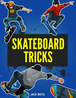 Skateboard Tricks - Jack Boyd