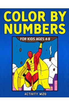 Color By Numbers for Kids Ages 4-8 - Activity Wizo