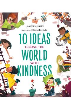Coperta cărții '10 Ideas to Save the World with Kindness - Eleonora Fornasari'