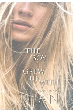 Coperta cărții 'The Boy I Grew Up With (Hardcover) - Tijan'