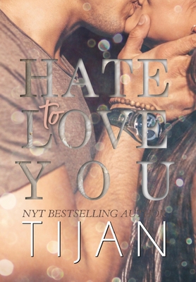 Hate to Love You (Hardcover) - Tijan