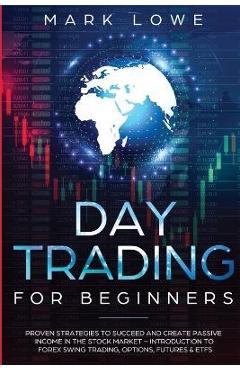 Coperta cărții 'Day Trading: For Beginners - Proven Strategies to Succeed and Create Passive Income in the Stock Market - Introduction'
