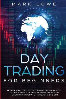 Coperta cărții 'Day Trading: For Beginners - Proven Strategies to Succeed and Create Passive Income in the Stock Market - Introduction'