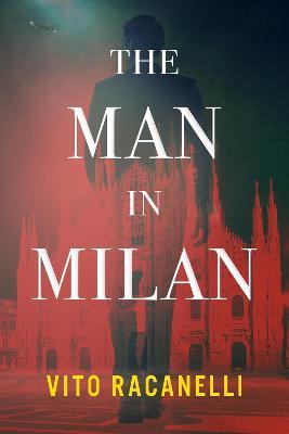 The Man in Milan - Vito Racanelli