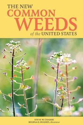 The New Common Weeds of the United States - Steve W. Chadde