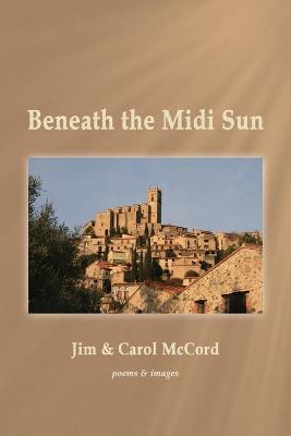 Beneath the Midi Sun - Jim Mccord