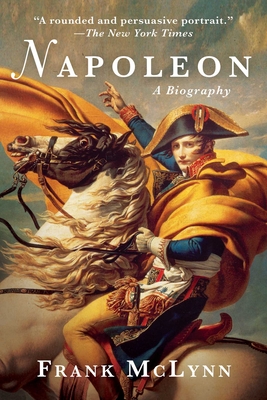 Napoleon: A Biography - Frank Mclynn