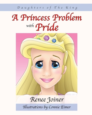 Daughters of The King: A Princess Problem with Pride - Renee Joiner