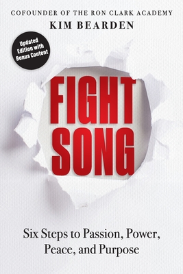 Fight Song: Six Steps to Passion, Power, Peace, and Purpose - Kim Bearden