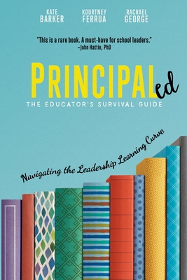 Principaled: Navigating the Leadership Learning Curve - Kate Barker