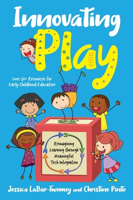 Innovating Play: Reimagining Learning through Meaningful Tech Integration - Jessica Labar-twomey
