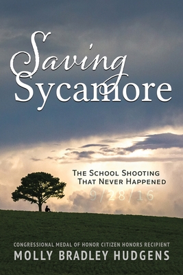 Saving Sycamore: The School Shooting That Never Happened - Molly Hudgens