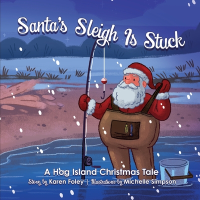 Santa's Sleigh Is Stuck - Karen Foley