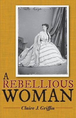 A Rebellious Woman - Claire J. Griffin