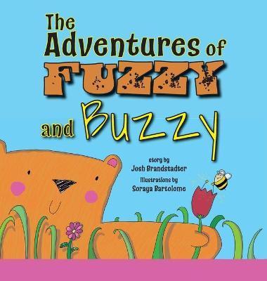 The Adventures of Fuzzy and Buzzy - Josh Brandstadter