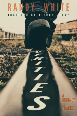 Verities: A Journey by Tracks - Randy White