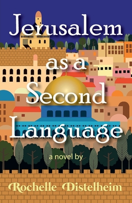 Jerusalem as a Second Language - Rochelle Distelheim