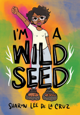 I'm a Wild Seed - Sharon Lee De La Cruz
