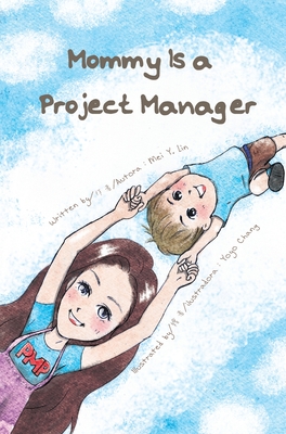 Mommy Is a Project Manager - Mei Yin Lin