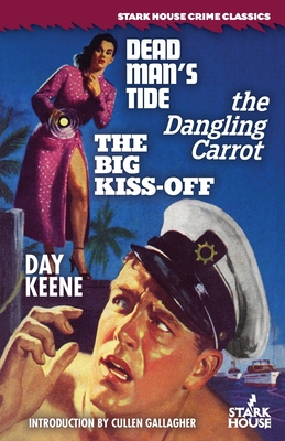 Dead Man's Tide / The Dangling Carrot / The Big Kiss-Off - Day Keene