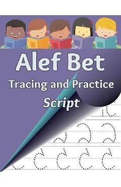 Coperta cărții 'Alef Bet Tracing and Practice, Script: Learn to write the letters of the Hebrew alphabet - Sharon Asher'