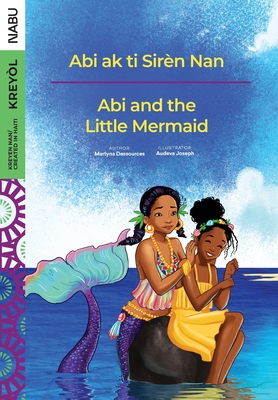 Abi and the Little Mermaid / Abi ak ti Sirèn Nan - Martyna Dessources