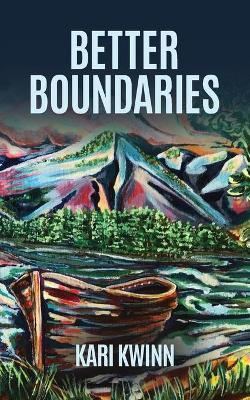 Better Boundaries - Kari Kwinn