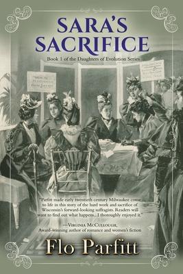 Sara's Sacrifice: Book 1 of the Daughters of Evolution Series - Flo Parfitt