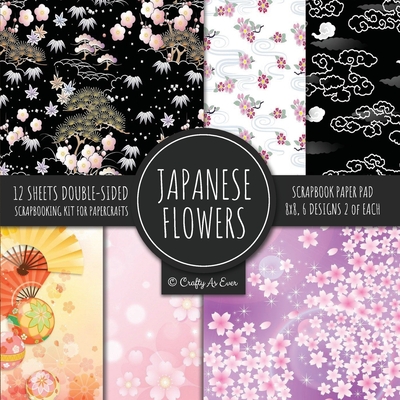 Japanese Flowers Scrapbook Paper Pad 8x8 Scrapbooking Kit for Papercrafts, Cardmaking, Printmaking, DIY Crafts, Floral Themed, Designs, Borders, Backg - Crafty As Ever