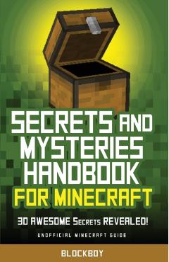 Secrets and Mysteries Handbook for Minecraft: Handbook for Minecraft: 30 AWESOME Secrets REVEALED (Unofficial) - Blockboy