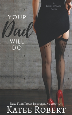 Your Dad Will Do - Katee Robert