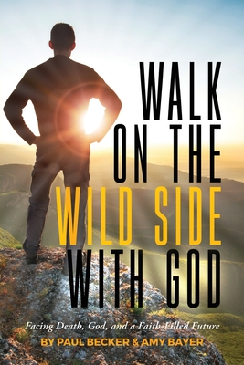 Walk on the Wild Side with God - Paul Becker