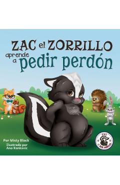 Zac el Zorrillo aprende a pedir perdn: Punk the Skunk Learns to Say Sorry (Spanish Edition) - Misty Black