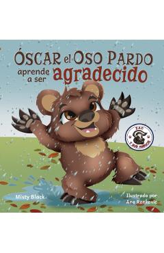 scar el Oso Pardo aprende a ser agradecido: Grunt the Grizzly Learns to Be Grateful (Spanish Edition) - Misty Black