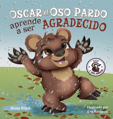 �scar el Oso Pardo aprende a ser agradecido: Grunt the Grizzly Learns to Be Grateful (Spanish Edition) - Misty Black