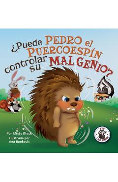 Puede Pedro el Puercoespn controlar su mal genio? - Misty Black