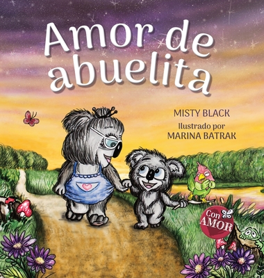 Amor de abuelita: Grandmas Are for Love (Spanish Edition) - Misty Black