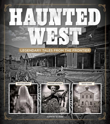 Haunted West: Legendary Tales from the Frontier - Michael Fleeman