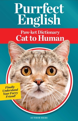 Purrfect English: Paw-Ket Dictionary Cat to Human - Jillian Blume