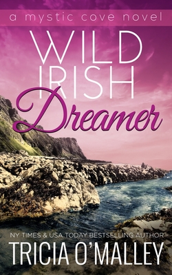 Wild Irish Dreamer - Tricia O'malley