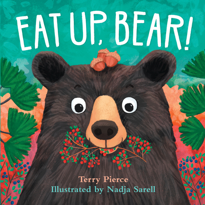 Eat Up, Bear! - Terry Pierce