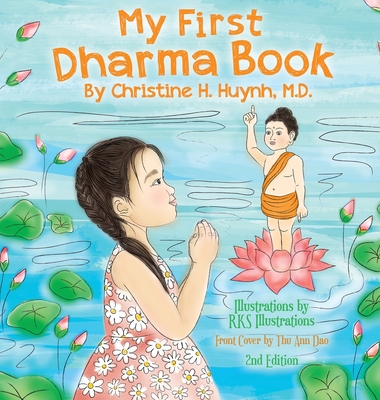My First Dharma Book: A Children's Book on The Five Precepts and Five Mindfulness Trainings In Buddhism. Teaching Kids The Moral Foundation - Christine H. Huynh
