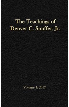 Poza produsului The Teachings of Denver C. Snuffer, Jr. Volume 4: 2017: Reader's Edition Hardback, 6 x 9 in. - Denver C. Snuffer