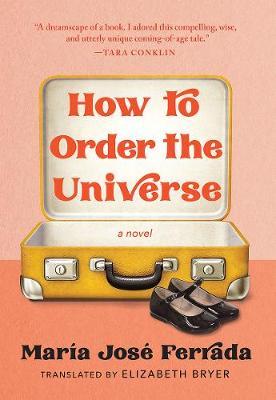 How to Order the Universe - Mar�a Jos� Ferrada