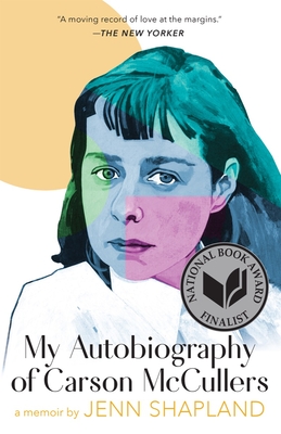 My Autobiography of Carson McCullers: A Memoir - Jenn Shapland