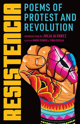 Resistencia: Poems of Protest and Revolution - Julia Alvarez