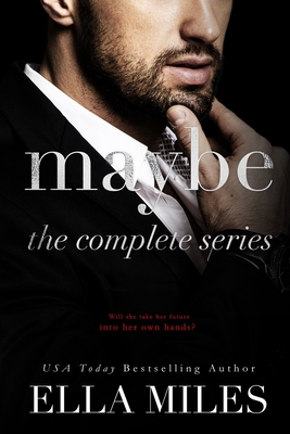 Maybe: The Complete Series - Ella Miles